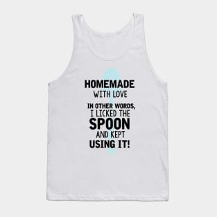 I licked the spoon with love Tank Top